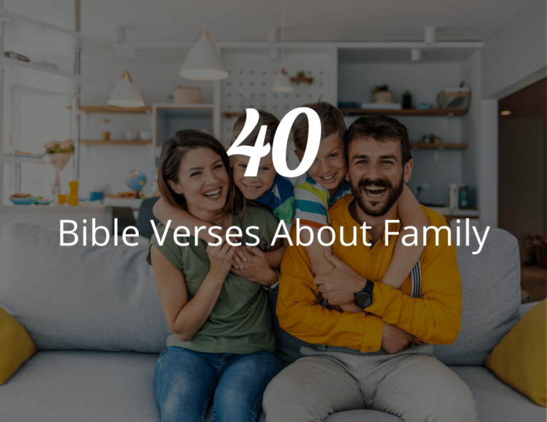 40 Important Bible Verses About Family and Managing Family Matters